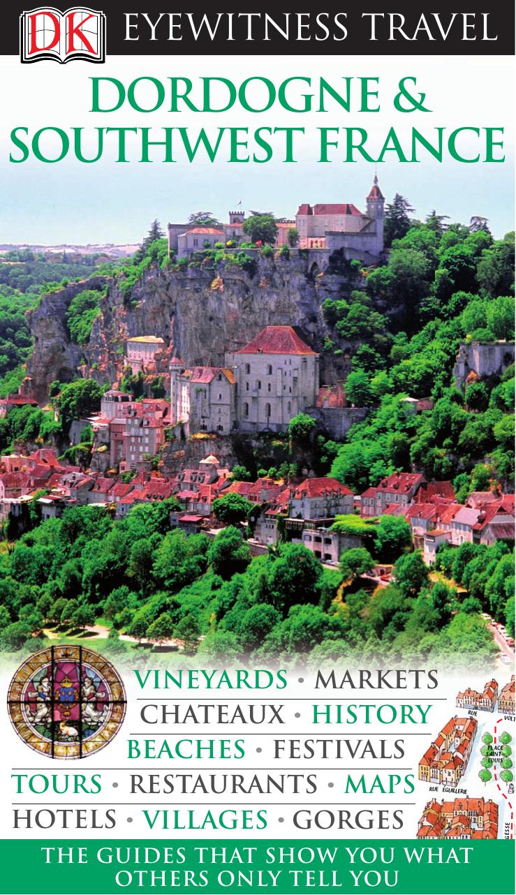 Dordogne, Bordeaux &amp; The Southwest Coast (Eyewitness Travel Guides)