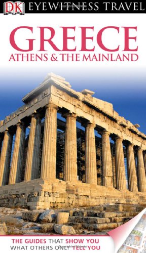 Greece, Athens and the Mainland (Eyewitness Travel Guide)