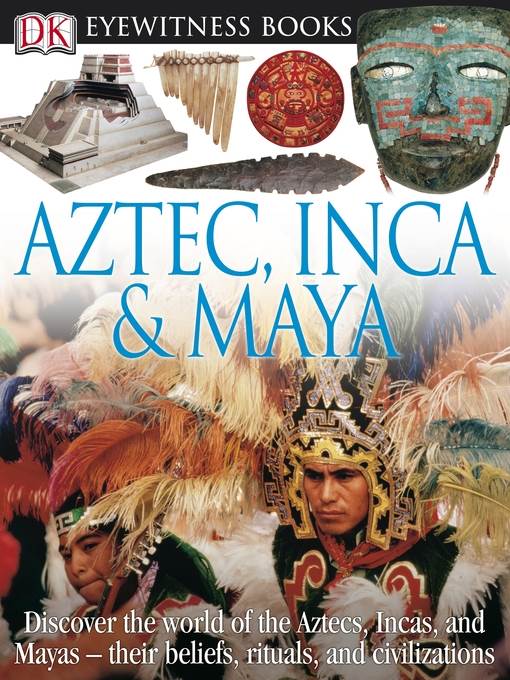 Aztec, Inca and Maya