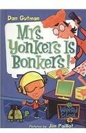 Mrs. Yonkers Is Bonkers! (My Weird School)