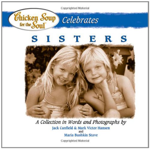 Chicken Soup for the Soul Celebrates Sisters