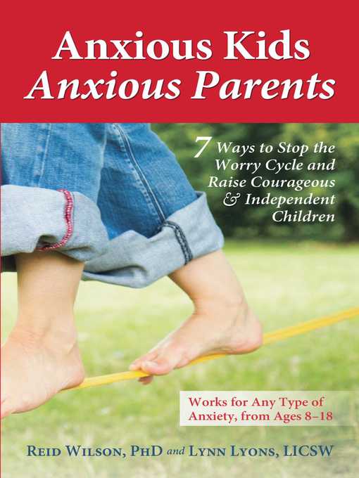 Anxious Kids, Anxious Parents