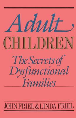 Adult Children Secrets of Dysfunctional Families