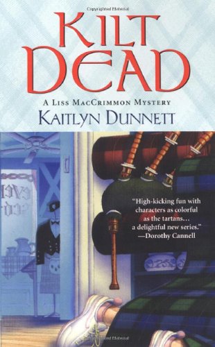 Kilt Dead (A Liss MacCrimmon Mystery)