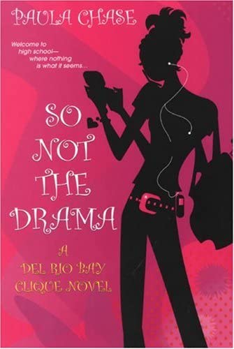 So Not The Drama: A Del Rio Bay Clique Novel