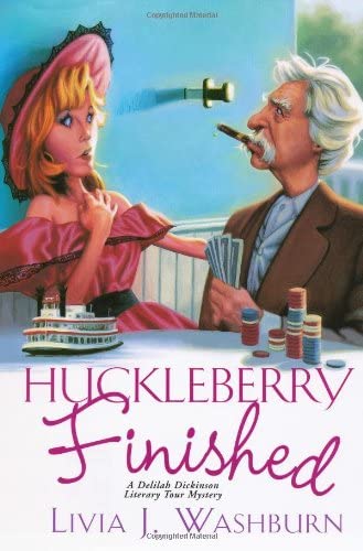 Huckleberry Finished (Delilah Dickinson Literary Tour Mysteries)