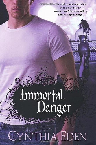 Immortal Danger (Brava Paranormal Romance)