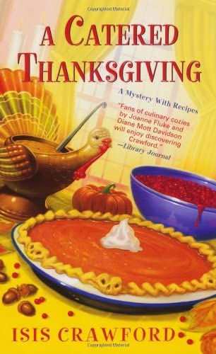 A Catered Thanksgiving (A Mystery With Recipes)