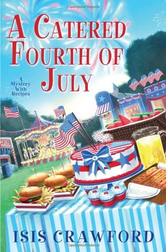 A Catered Fourth of July (A Mystery With Recipes)