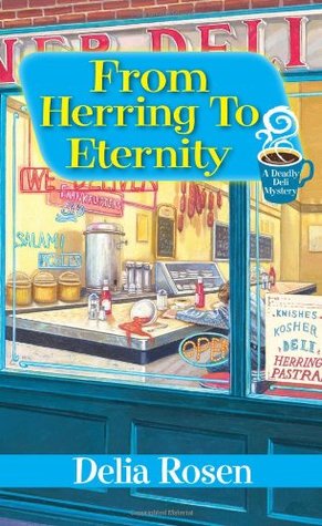 From Herring to Eternity (A Deadly Deli Mystery)