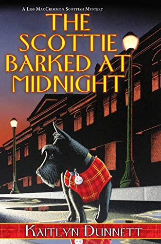 The Scottie Barked At Midnight (A Liss MacCrimmon Mystery)