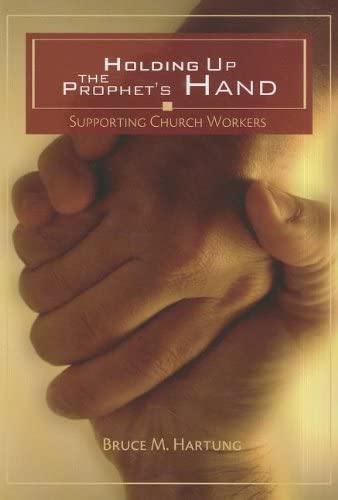 Holding Up the Prophet's Hand: Supporting Church Workers