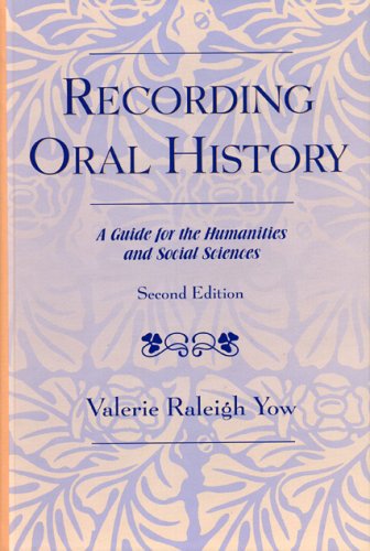 Recording oral history : a guide for the humanities and social sciences