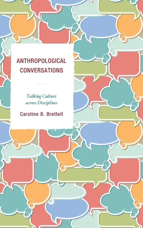 Anthropological Conversations: Talking Culture across Disciplines