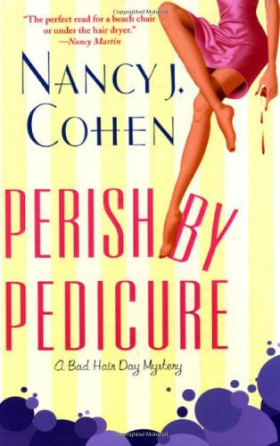 Perish by pedicure : a bad hair day mystery