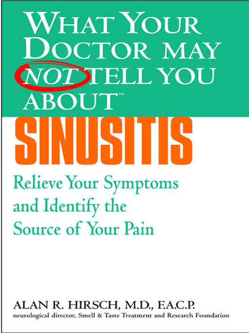 What Your Doctor May Not Tell You About Sinusitis