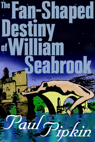 The Fan-Shaped Destiny of William Seabrook