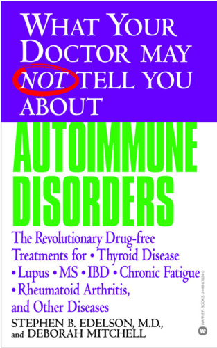 What Your Doctor May Not Tell You About Autoimmune Disorders