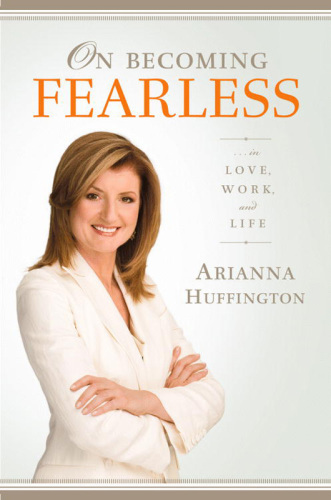 On Becoming Fearless... in Love, Work, and Life