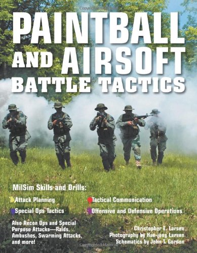 Paintball and Airsoft Battle Tactics