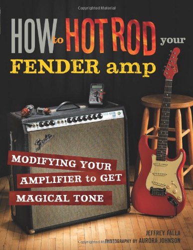 How to Hot Rod Your Fender Amp