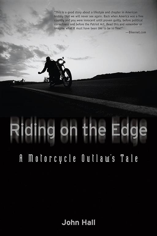 Riding on the Edge: A Motorcycle Outlaw's Tale