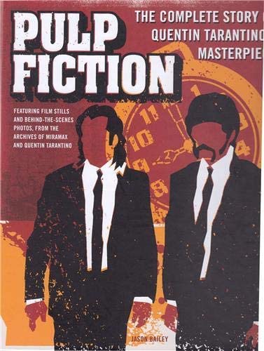 Pulp Fiction: The Complete Story of Quentin Tarantino's Masterpiece