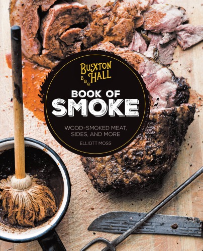 Buxton Hall Barbecue's Book of Smoke