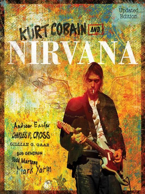 Kurt Cobain and Nirvana--Updated Edition