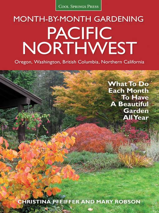 Pacific Northwest Month-by-Month Gardening