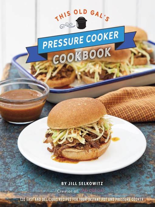 This Old Gal's Pressure Cooker Cookbook