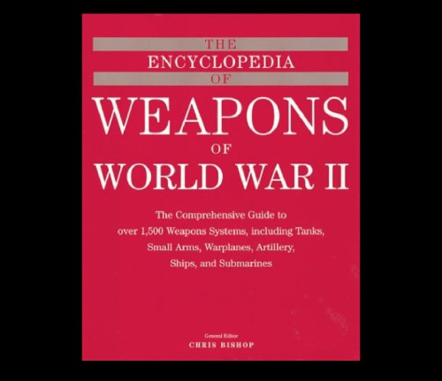 The Encyclopedia of Weapons of World War II