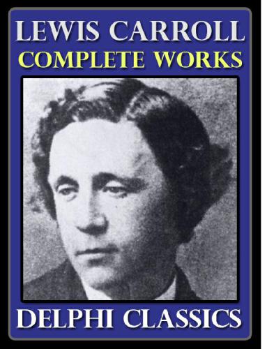 The Complete Works of Lewis Carroll