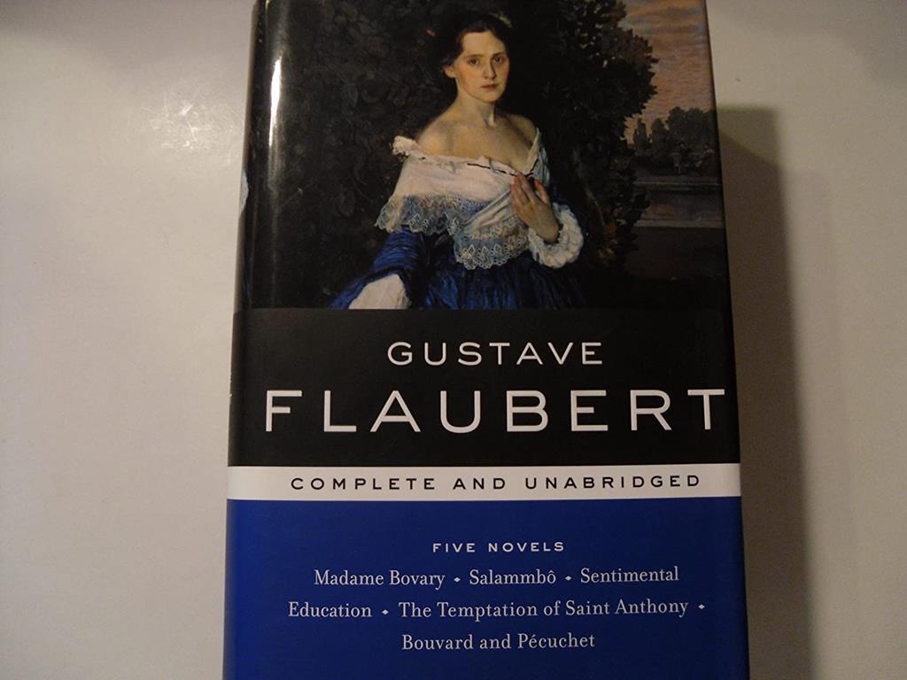 Gustave Flaubert Five Novels Complete and Unabridged (Library of Essential Writers)