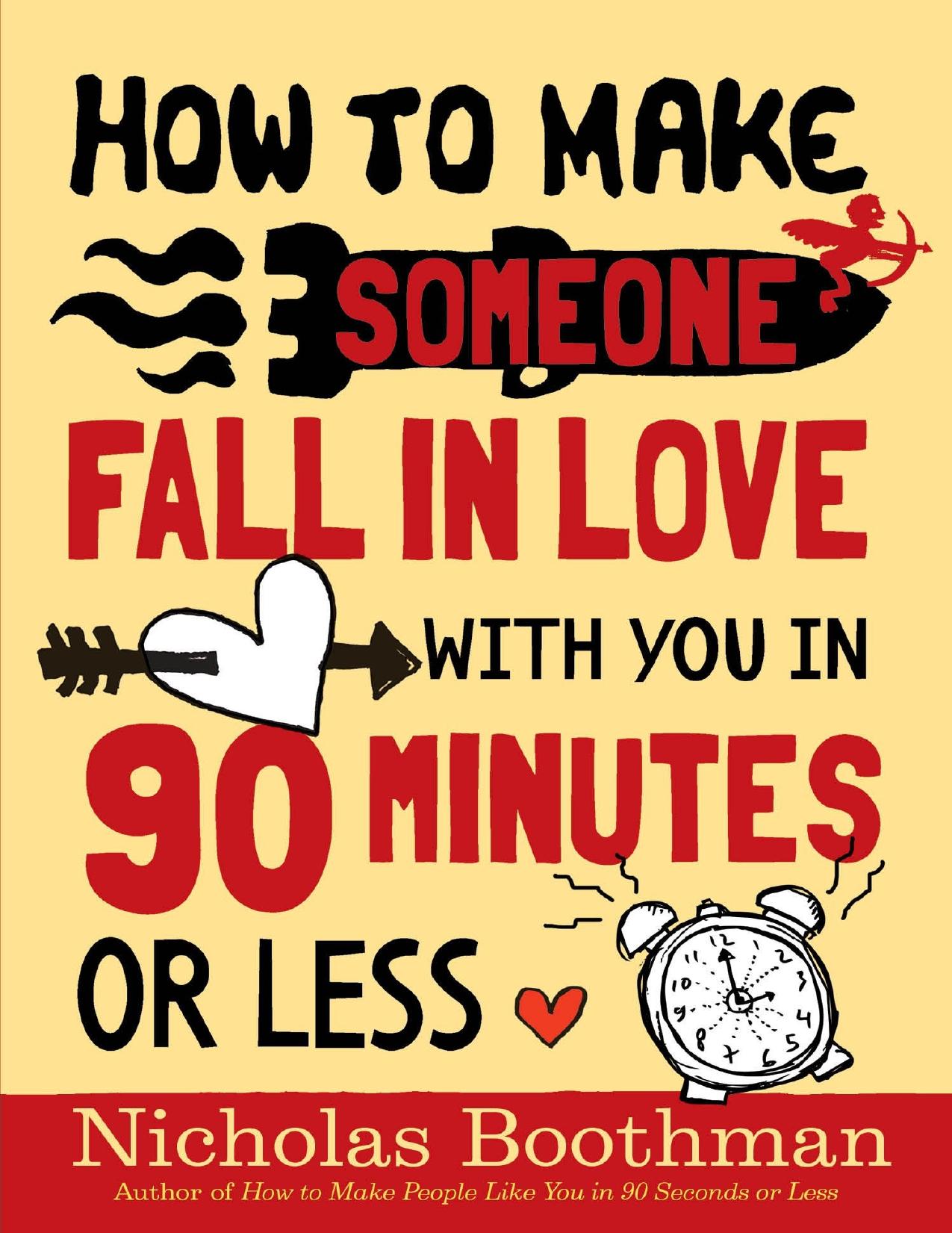 How to Make Someone Love You Forever in 90 Minutes or Less