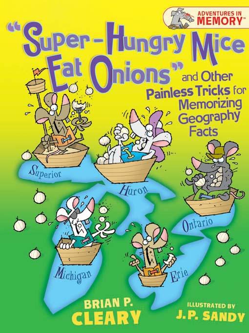 Super-Hungry Mice Eat Onions and Other Painless Tricks for Memorizing Geography Facts