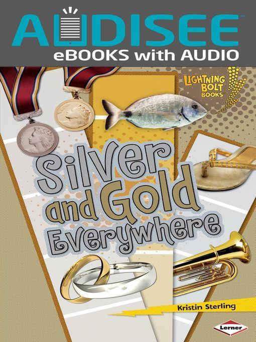 Silver and Gold Everywhere