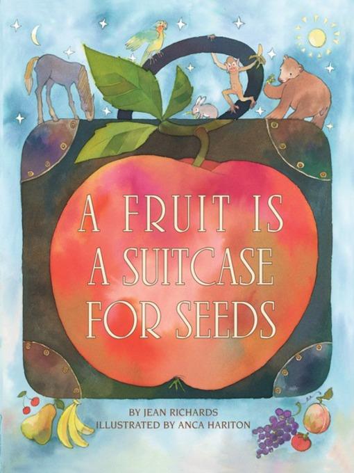 A Fruit is a Suitcase for Seeds