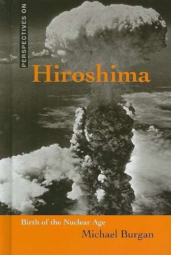 Hiroshima : birth of the nuclear age