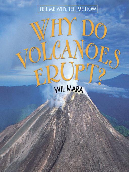 Why Do Volcanoes Erupt?