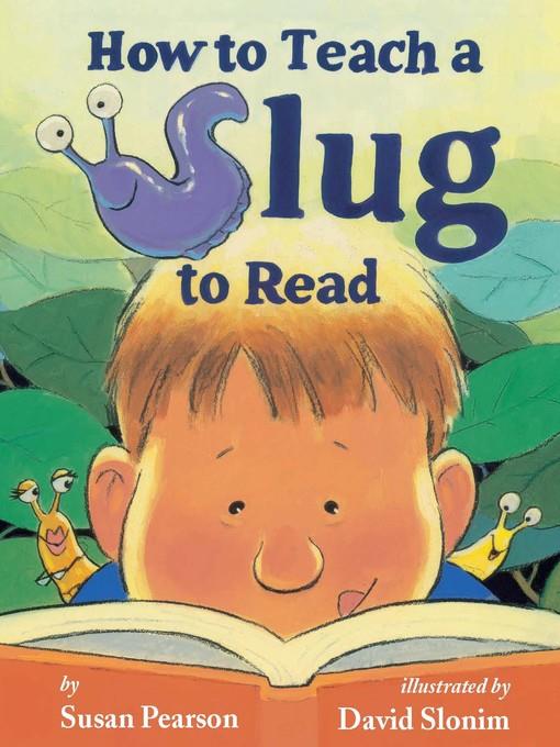 How to Teach a Slug to Read