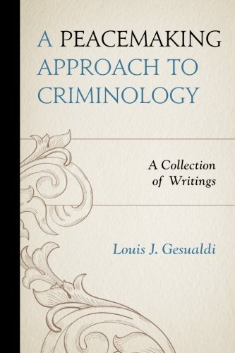 A Peacemaking Approach to Criminology