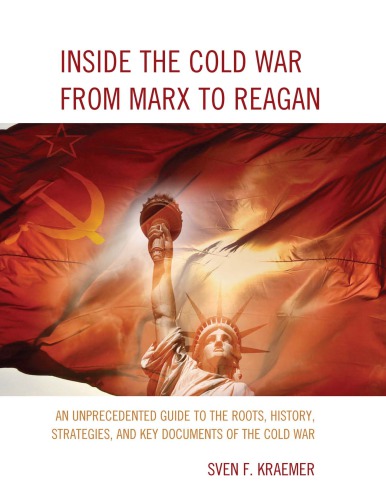 Inside the Cold War from Marx to Reagan