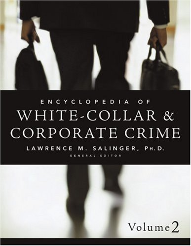 Encyclopedia of White-Collar &amp; Corporate Crime