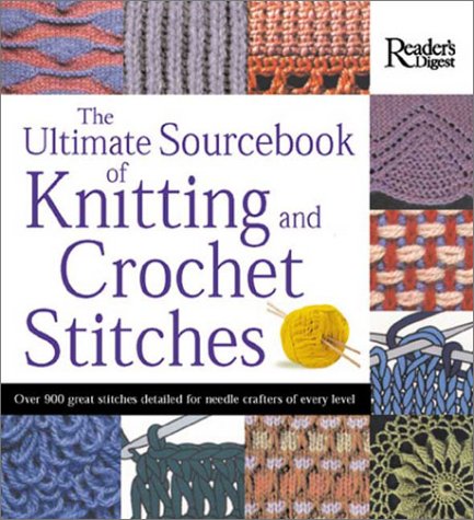 The Ultimate Sourcebook of Knitting and Crochet Stitches