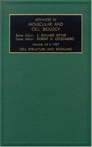 Cell Structure And Signaling (Advances In Molecular And Cell Biology)