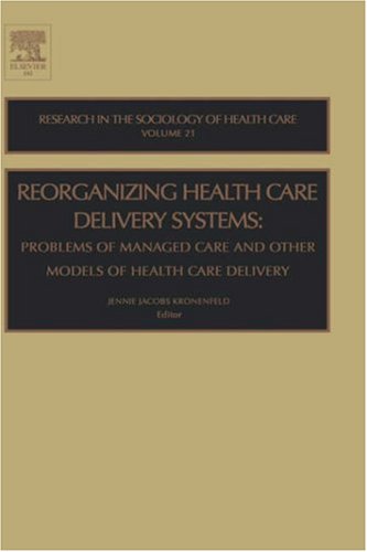 Reorganizing Health Care Delivery Systems