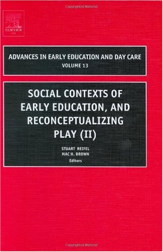 Social Contexts of Early Education, and Reconceptualizing Play