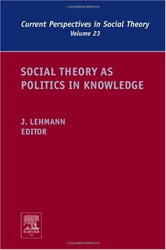 Social Theory as Politics in Knowledge