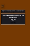 Crisis and Opportunity in the Professions, Volume 6 (Research in Etheical Issues in Organizations) (Research in Etheical Issues in Organizations)